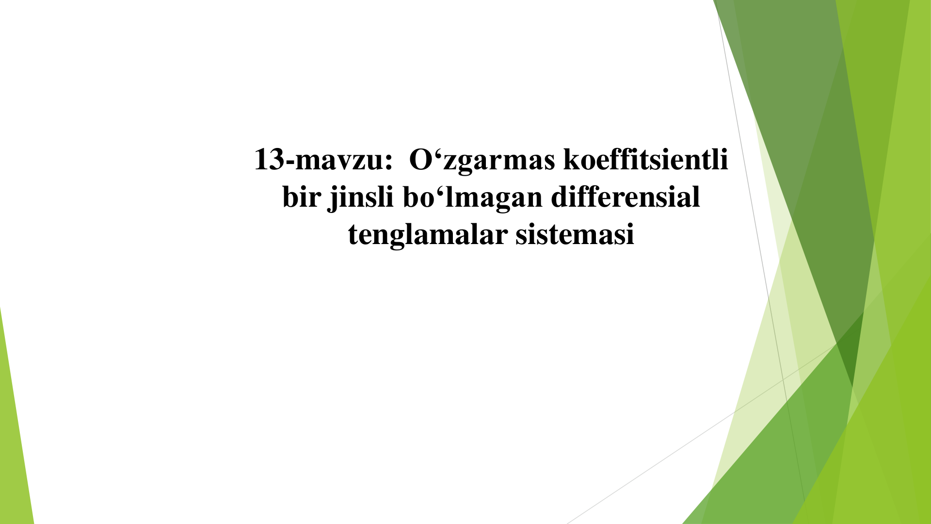 13-Mavzu. O‘zgarmas koeffitsientli bir jinsli bo‘lmagan differensial tenglamalar sistemasi